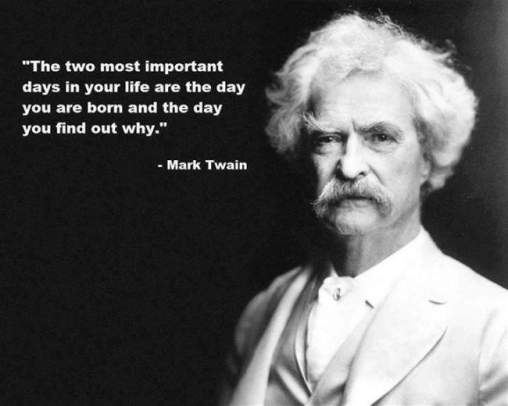 mark_twain_the_two_most_important_days_in_your_life_are_the_day_you_are_born_and_the_day_y_2013-09-17.jpg